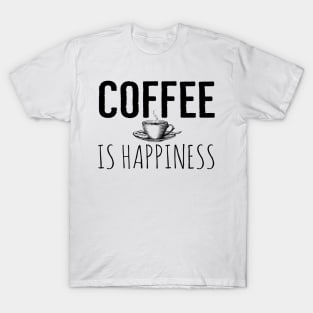 Funny Coffee Is Happiness T-Shirt